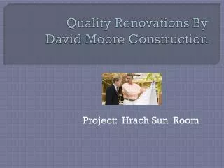Quality Renovations By David Moore Construction
