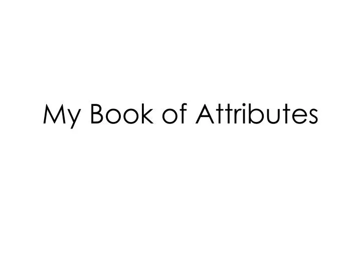 my book of attributes