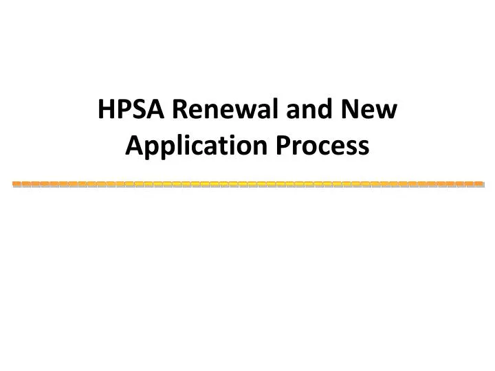 hpsa renewal and new application process