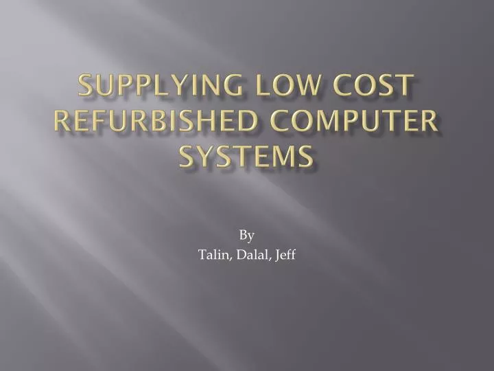 supplying low cost refurbished computer systems