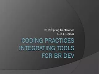 Coding Practices Integrating Tools for BR Dev