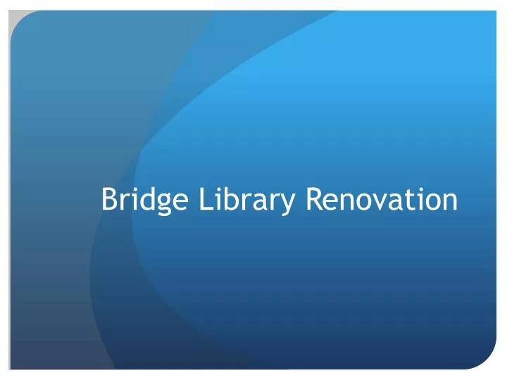 bridge library renovation