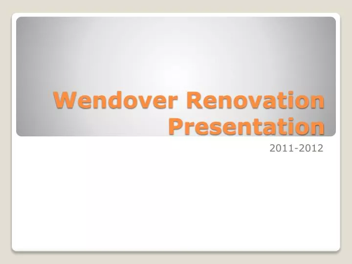 wendover renovation presentation