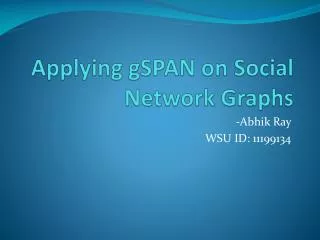 Applying gSPAN on Social Network Graphs