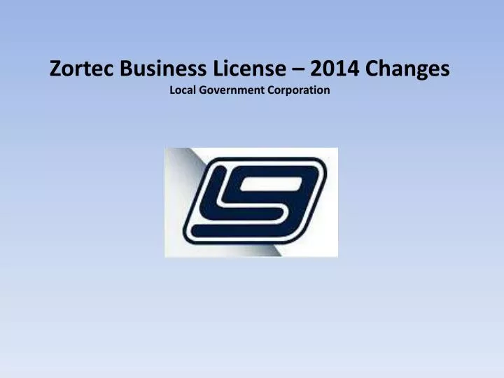 zortec business license 2014 changes local government corporation