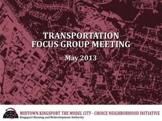 TRANSPORTATION FOCUS GROUP MEETING May 2013