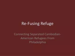 Re-Fusing Refuge