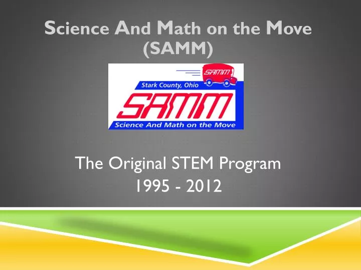 s cience a nd m ath on the m ove samm the original stem program 1995 2012