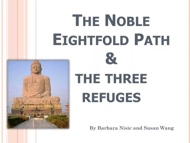 the noble eightfold path the three refuges