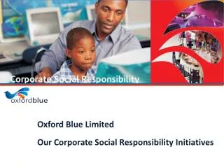 Oxford Blue Limited Our Corporate Social Responsibility Initiatives