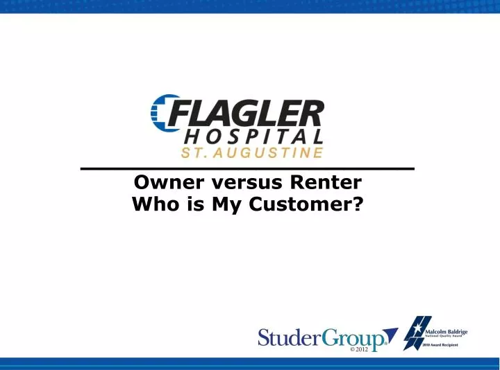 owner versus renter who is my customer