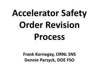 Accelerator Safety Order Revision Process