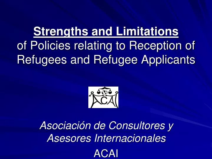 strengths and limitations of policies relating to reception of refugees and refugee applicants