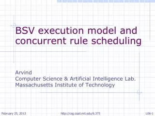 BSV execution model and concurrent rule scheduling Arvind