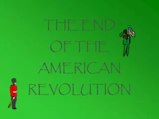 THE END OF THE AMERICAN REVOLUTION