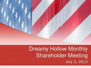 Dreamy Hollow Monthly Shareholder Meeting