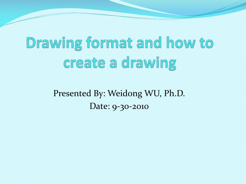 File Format Drawing PPT - Drawing format and how to create a drawing PowerPoint ...