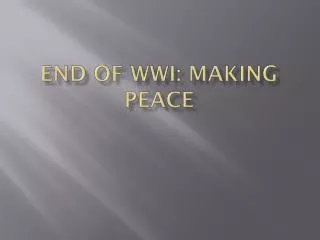 End of WWI: Making Peace