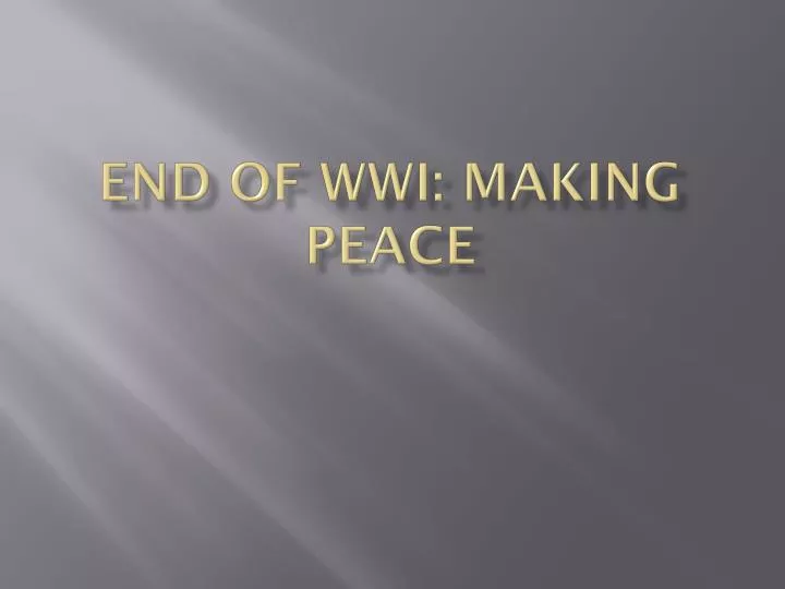end of wwi making peace
