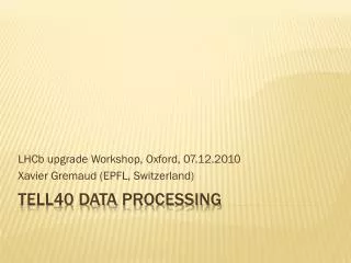 TELL40 Data processing