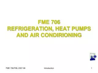 FME 706 REFRIGERATION, HEAT PUMPS AND AIR CONDIRIONING