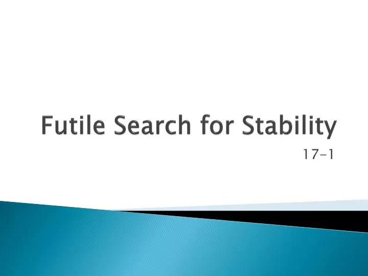 futile search for stability