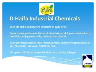 D-Haifa Industrial Chemicals Syarikat milik Bumiputera ditubuhkan pada 1997.