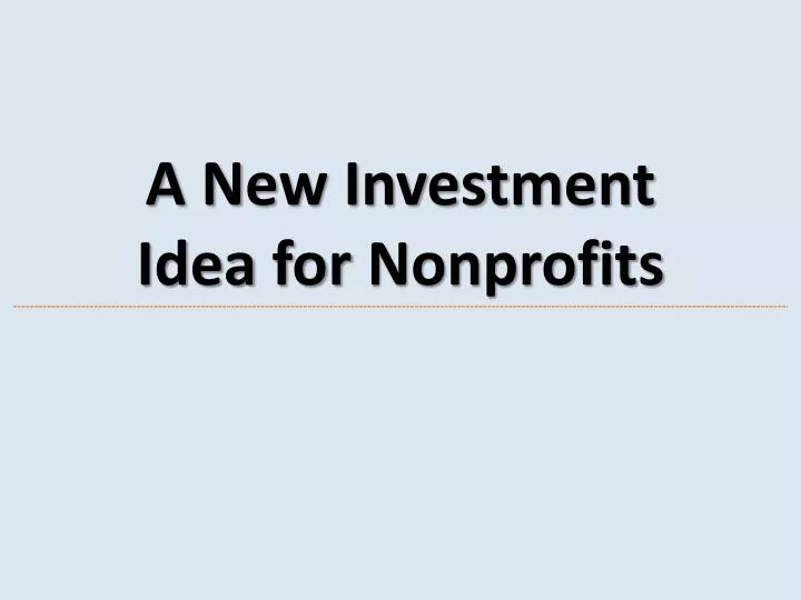 a new investment idea for nonprofits