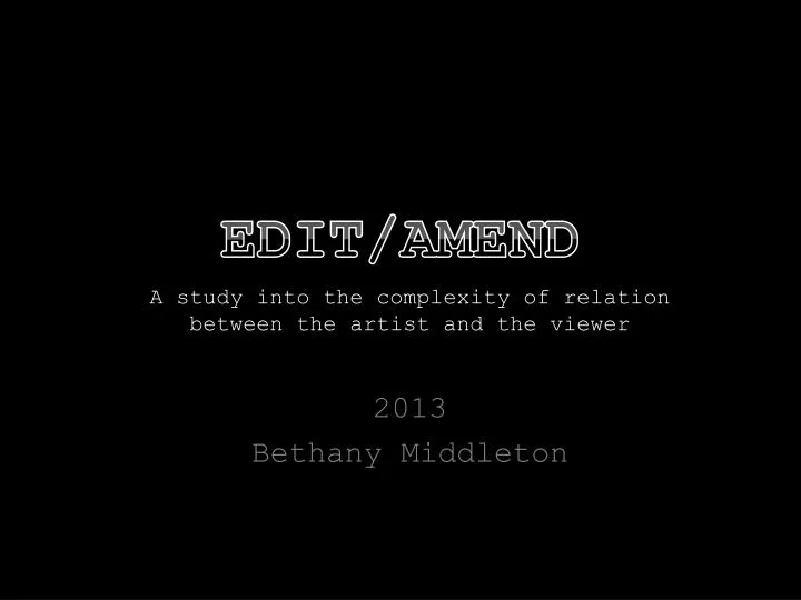 a study into the complexity of relation between the artist and the viewer 2013 bethany middleton