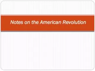 Notes on the American Revolution