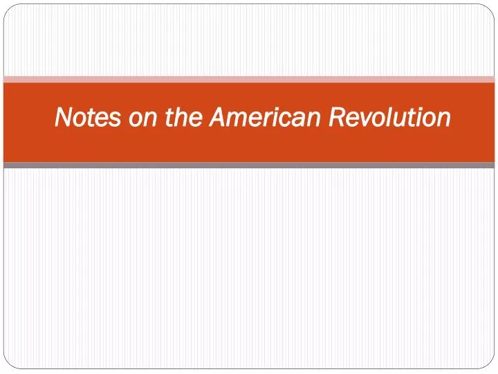 notes on the american revolution