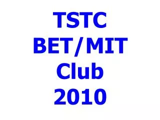 TSTC BET/MIT Club 2010