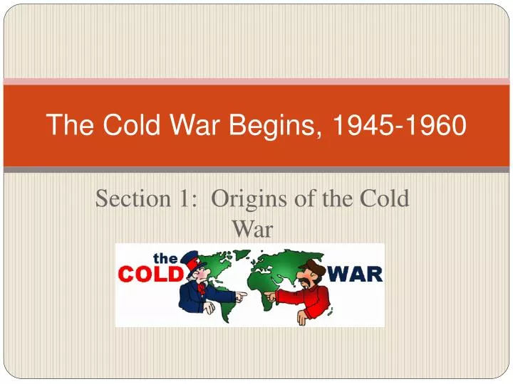 the cold war begins 1945 1960