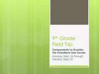 9 th Grade Field Trip