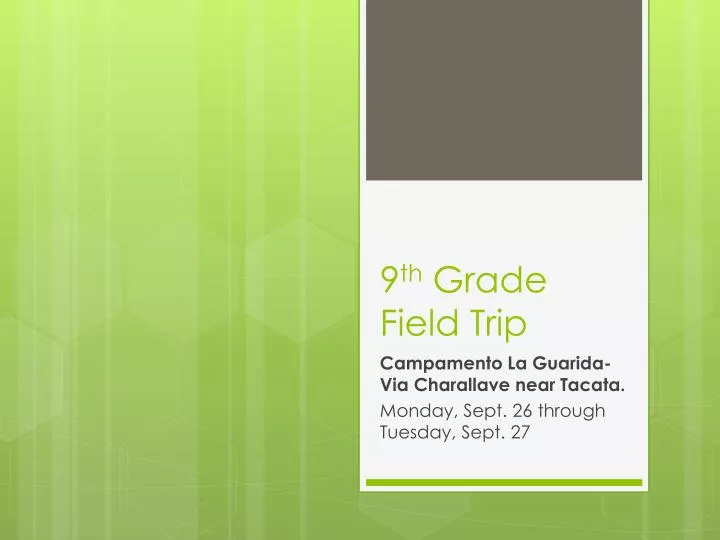 9 th grade field trip