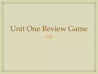 Unit One Review Game