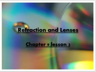 Refraction and Lenses