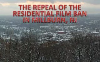 THE REPEAL OF THE RESIDENTIAL FILM BAN IN MILLBURN, NJ