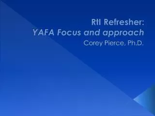 RtI Refresher: YAFA Focus and approach