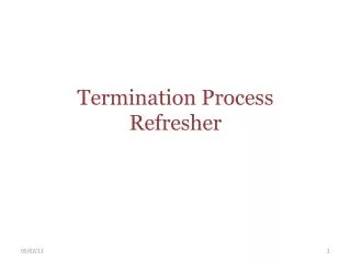 Termination Process Refresher