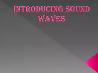 Introducing sound waves