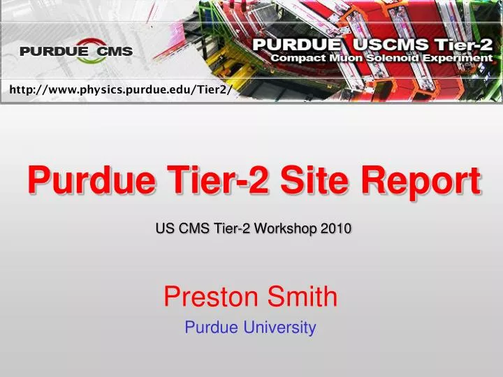 purdue tier 2 site report us cms tier 2 workshop 2010