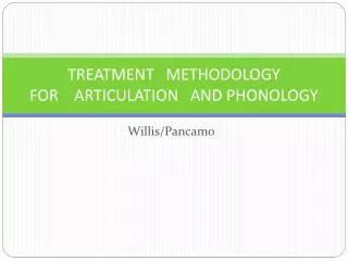 TREATMENT METHODOLOGY FOR ARTICULATION AND PHONOLOGY