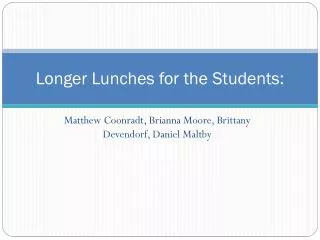 Longer Lunches for the Students: