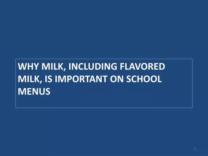 why milk including flavored milk is important on school menus