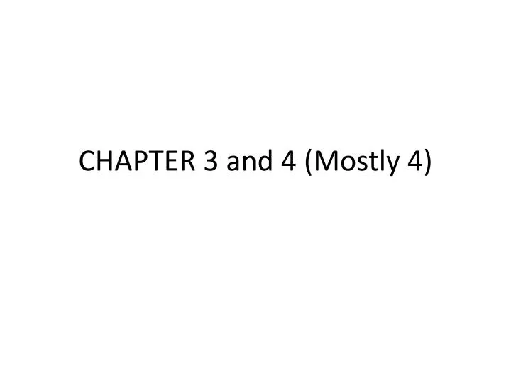 chapter 3 and 4 mostly 4