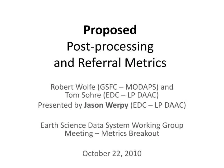 proposed post processing and referral metrics