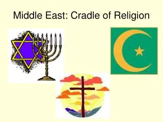 Middle East: Cradle of Religion