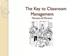 The Key to Classroom Management Marzano &amp; Marzano