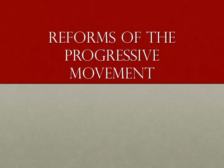 reforms of the progressive movement